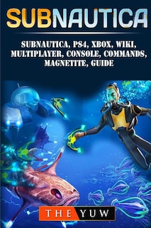 Subnautica, PS4, Xbox, Wiki, Multiplayer, Console, Commands, Magnetite, Guide