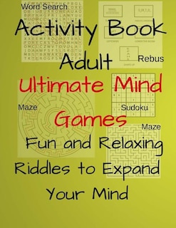 Front cover_Activity Book Adult Ultimate Mind Games Fun and Relaxing Riddles to Expand Your Mind