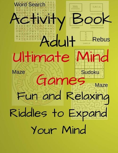 Front cover_Activity Book Adult Ultimate Mind Games Fun and Relaxing Riddles to Expand Your Mind