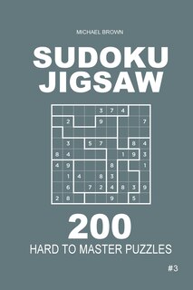 Front cover_Sudoku Jigsaw - 200 Hard to Master Puzzles 9x9 (Volume 3)
