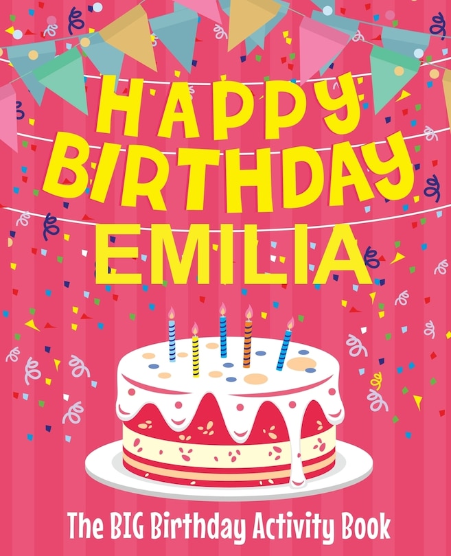 Front cover_Happy Birthday Emilia - The Big Birthday Activity Book
