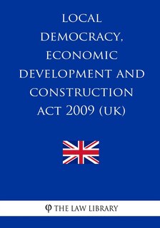 Front cover_Local Democracy, Economic Development and Construction Act 2009 (UK)