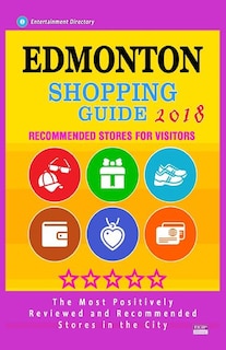 Edmonton Shopping Guide 2018: Best Rated Stores in Edmonton, Canada - Stores Recommended for Visitors, (Shopping Guide 2018)