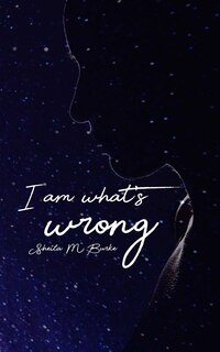 Front cover_I Am What's Wrong