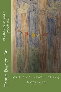 Nunowa A corn Festival: And The Storytelling Necklace