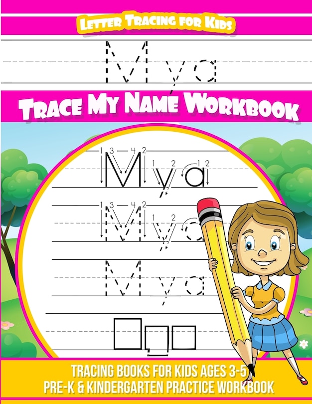 Front cover_Mya Letter Tracing for Kids Trace my Name Workbook