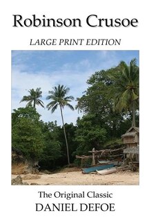 Couverture_Robinson Crusoe - Large Print Edition - The Original Classic
