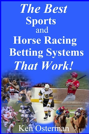 The Best Sports and Horse Racing Betting Systems That Work!