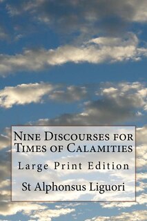 Nine Discourses for Times of Calamities: Large Print Edition