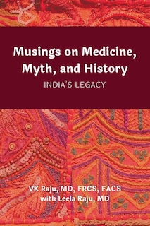 Musings on Medicine, Myth, and History: India's Legacy