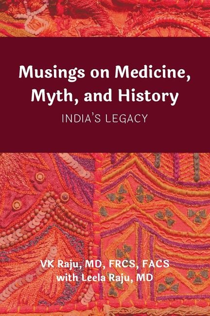 Musings on Medicine, Myth, and History: India's Legacy