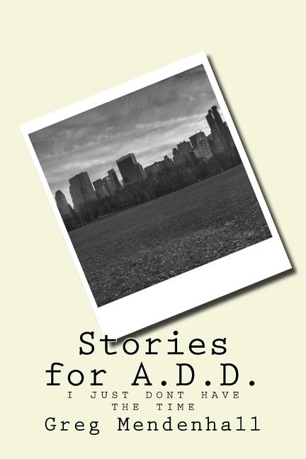 Stories for A.D.D.: i just dont have the time