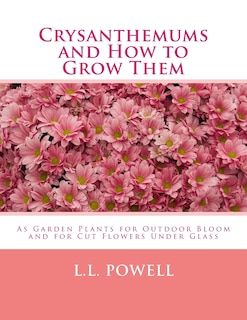 Front cover_Crysanthemums and How to Grow Them