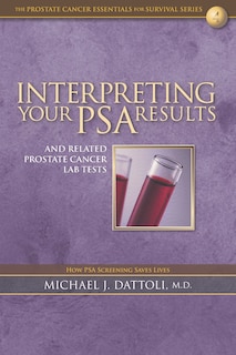 Interpreting Your PSA Results and Related Prostate Cancer Lab Tests