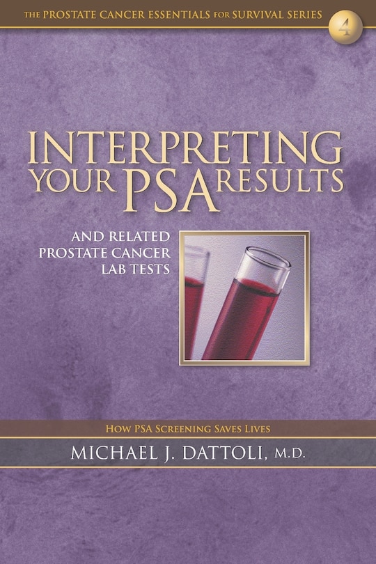 Interpreting Your PSA Results and Related Prostate Cancer Lab Tests