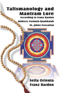 Front cover_Talismanology and Mantram Lore According to Franz Bardon