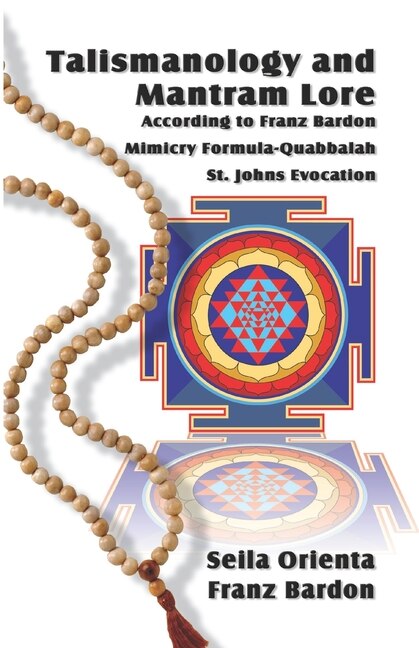 Front cover_Talismanology and Mantram Lore According to Franz Bardon