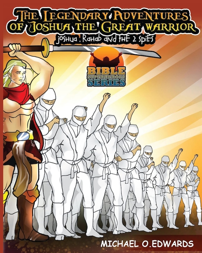 The Legendary Adventures of Joshua the Great Warrior: 'Joshua, Rahab, &the two spies'