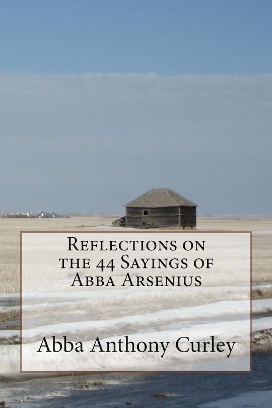 Front cover_Reflections on the 44 Sayings of Abba Arsenius