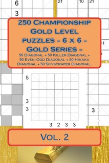 Couverture_250 Championship Gold Level Puzzles - 6 X 6 - Gold Series - Vol. 2