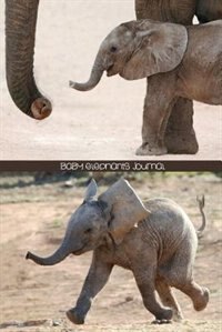 Baby Elephants Journal: 150-Page Writing Journal for Kids or Adults With Cute Elephant Pictures (6 x 9 Inches)