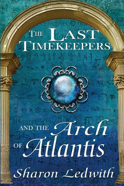 Front cover_The Last Timekeepers and the Arch of Atlantis