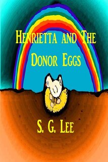 Front cover_Henrietta and the Donor Eggs