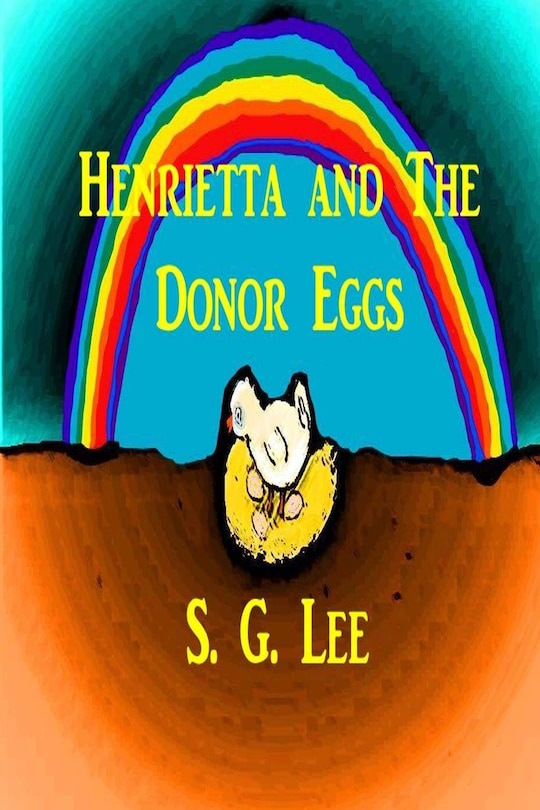 Front cover_Henrietta and the Donor Eggs