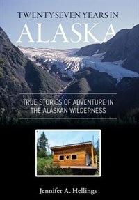 Front cover_Twenty-Seven Years in Alaska