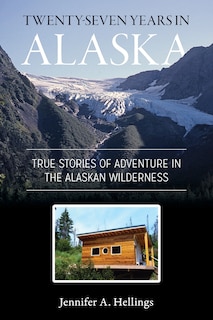 Front cover_Twenty-Seven Years in Alaska