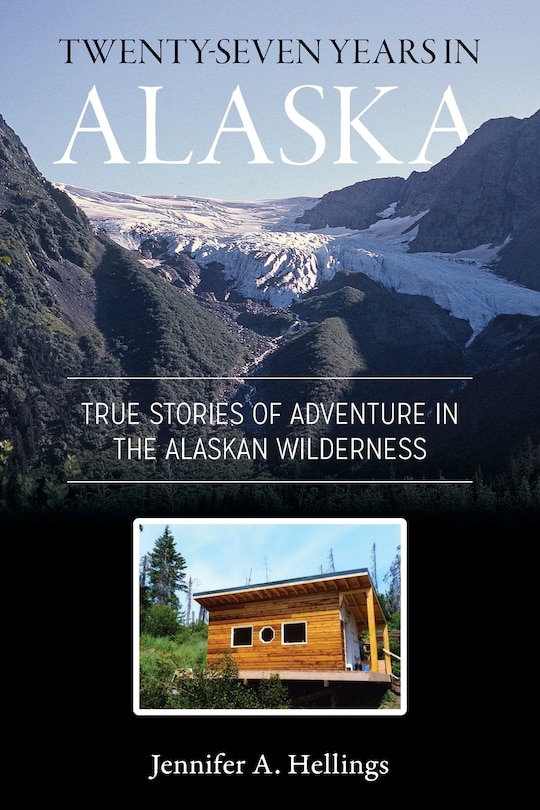 Front cover_Twenty-Seven Years in Alaska