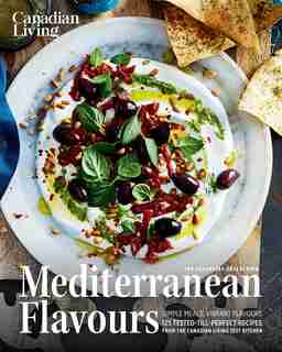 Canadian Living: Essential Mediterranean Flavours by Canadian Canadian Living