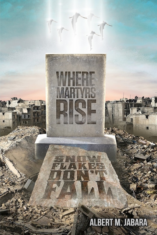 Couverture_Where Martyrs Rise Snowflakes Don't Fall