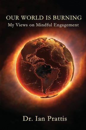 Our World Is Burning: My Views On Mindful Engagement