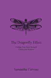 The Dragonfly Effect: Finding Your Inner Strength, Clarity and Wisdom