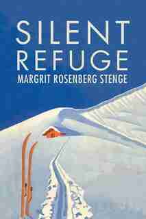 Silent Refuge by Margrit Rosenberg Stenge