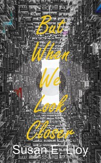 Front cover_But When We Look Closer