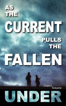 As The Current Pulls The Fallen Under