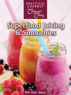 Superfood Juicing and Smoothies de Wendy Pirk