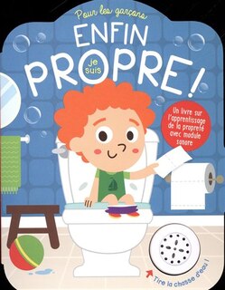 Couverture_Enfin, je suis propre! : pour les garçons : un livre sur l'apprentissage de la propreté avec module sonore