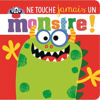 Front cover_Ne Touche Jamais Un Monstre !