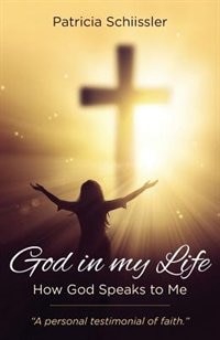 Front cover_God In My Life: How God Speaks To Me