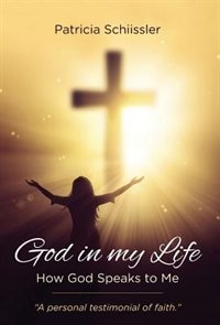 God In My Life: How God Speaks to Me