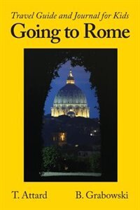 Going to Rome: Travel Guide and Journal for Kids
