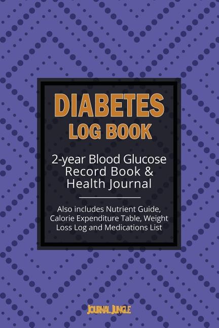 Diabetes Log Book: 2-year Record Book for Monitoring Blood Glucose / General Health Journal & Weight Loss Log (6x9 Inc