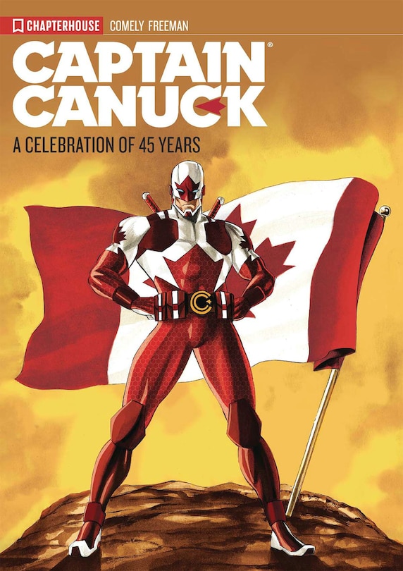 Captain Canuck - A Celebration Of 45 Years