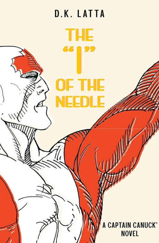 Couverture_A Captain Canuck Novel - ‘I’ of the Needle