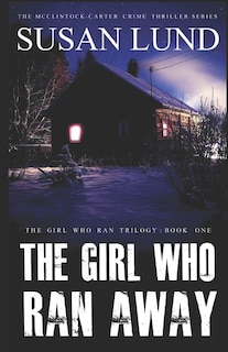 The Girl Who Ran Away: The McClintock-Carter Crime Thriller Series