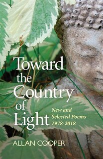 Toward the Country of Light: New and Selected Poems 1978-2018