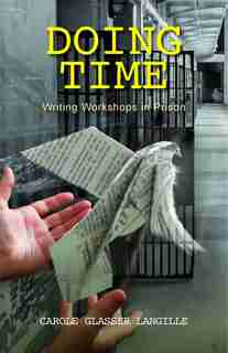 Doing Time: Writing Workshops in Prison by Carole Langille